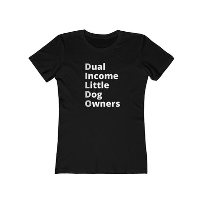 Dual Income LITTLE Dog Owners | Women's Fitted Tee