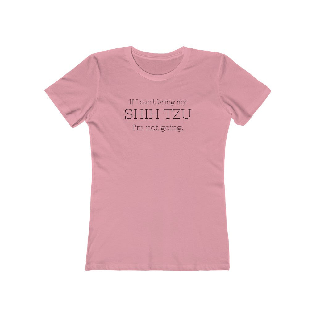 If I Can't Bring My Shih Tzu... | Women's Fitted Tee