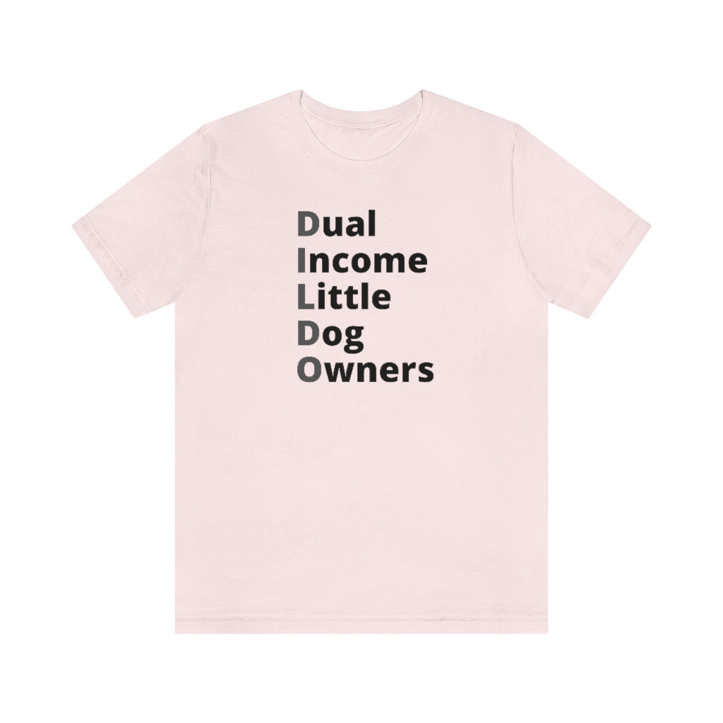 Dual Income LITTLE Dog Owners | Unisex Relaxed Fit Tee