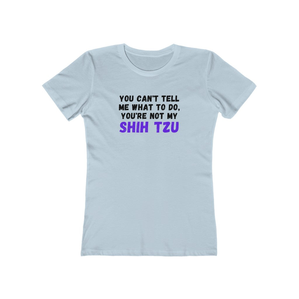 You can't tell me what to do... | Women's Fitted Tee