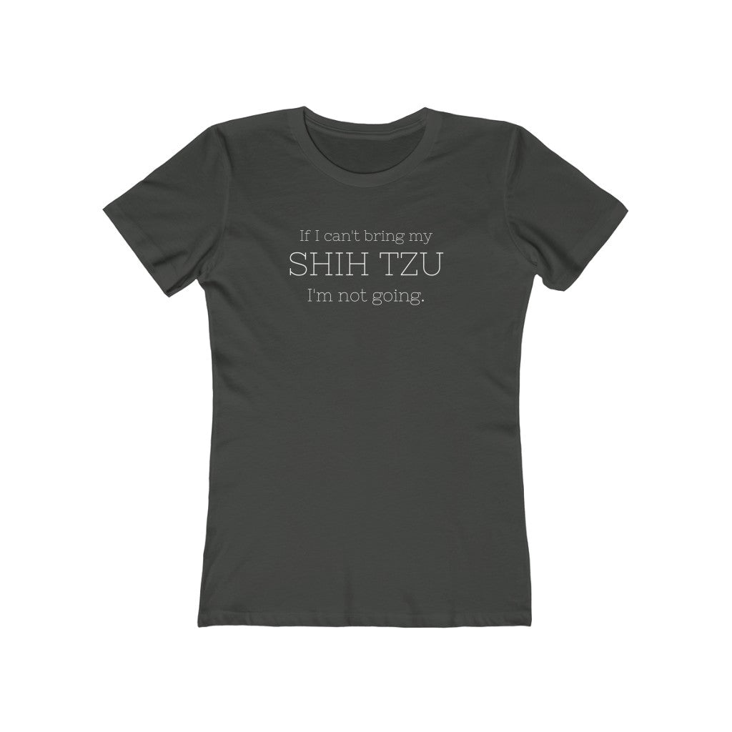 If I Can't Bring My Shih Tzu... | Women's Fitted Tee