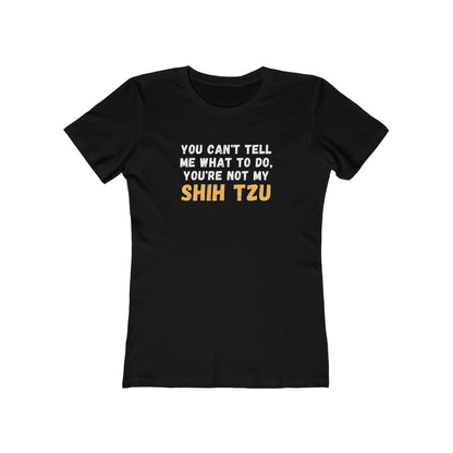 You can't tell me what to do... | Women's Fitted Tee