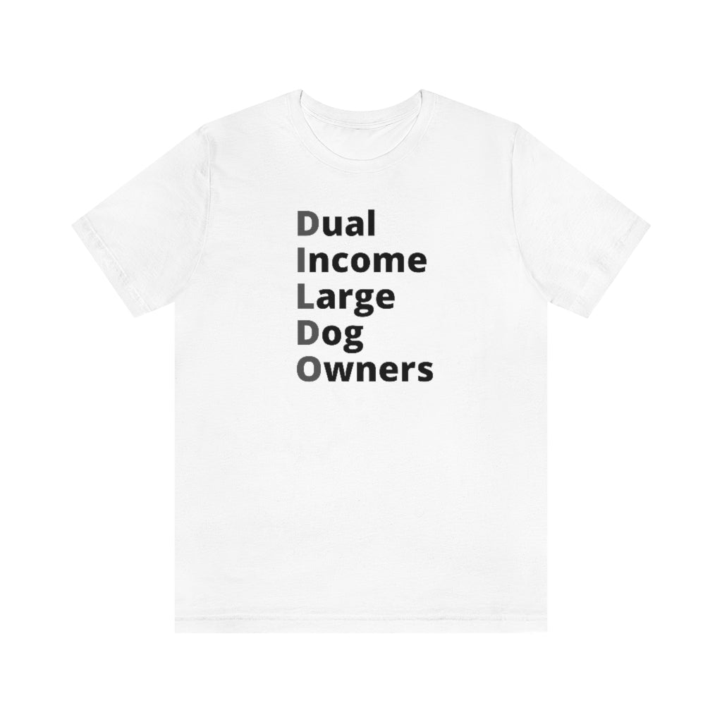 Dual Income LARGE Dog Owners | Unisex Relaxed Fit Tee